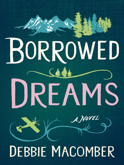 Titeldetails für Borrowed Dreams nach Debbie Macomber - Verfügbar